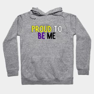 Proud To Be Me (Nonbinary Flag) Hoodie